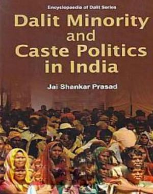 Cover of the book Dalit Minority And Caste Politics In India by M.  K. Singh