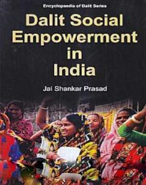 Cover of the book Dalit Social Empowerment in India by Jai Shankar Prasad