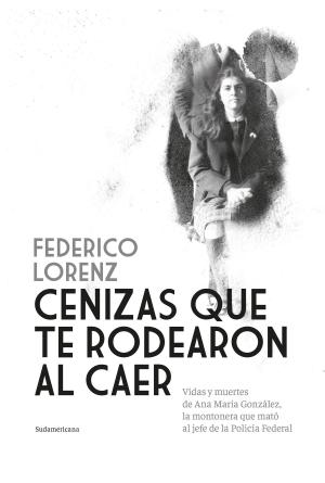 Cover of the book Cenizas que te rodearon al caer by Florencia Bonelli