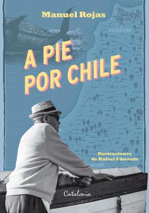 Cover of the book A pie por Chile by Ángel Parra, Pati Aguilera