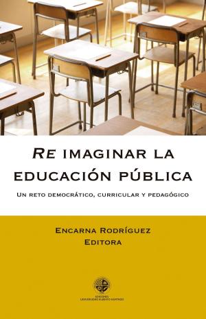 Cover of the book Re imaginar la educación pública by Rafael Gaune Corradi