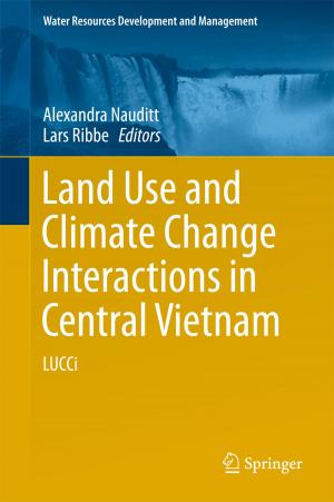 Cover of the book Land Use and Climate Change Interactions in Central Vietnam by Baolin Wu, Eng Kee Poh, Danwei Wang
