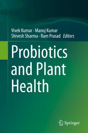 Cover of the book Probiotics and Plant Health by Jay Satia, Kavita Chauhan