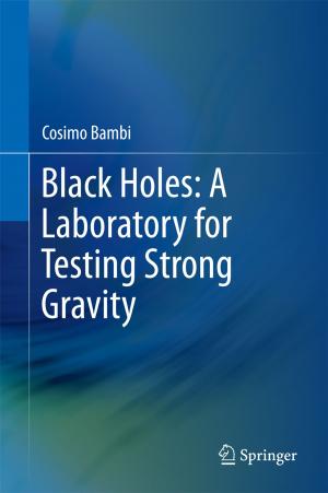 Book cover of Black Holes: A Laboratory for Testing Strong Gravity
