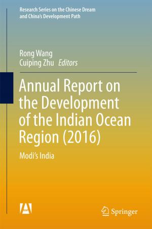 Cover of the book Annual Report on the Development of the Indian Ocean Region (2016) by Xiaoming Zhu, Bingying Song, Yingzi Ni, Yifan Ren, Rui Li