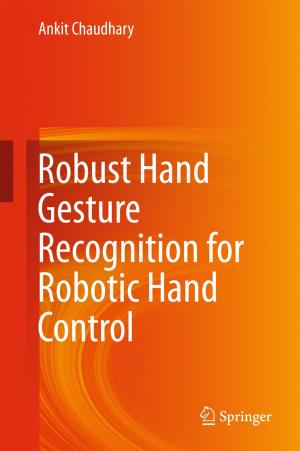 Cover of the book Robust Hand Gesture Recognition for Robotic Hand Control by Tahereh Alavi Hojjat, Rata Hojjat