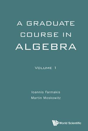 Cover of the book A Graduate Course in Algebra by Eric L Jones