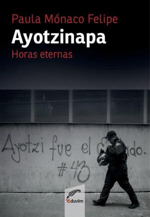 Cover of the book Ayotzinapa by Axel Cherniavsky, Chantal Jaquet