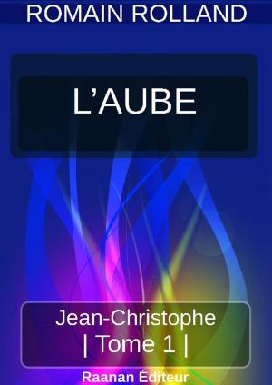 Cover of the book JEAN-CHRISTOPHE 1 - L'AUBE by Angélique Véré