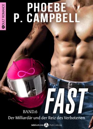 Cover of the book Fast - 6 by Phoebe P. Campbell