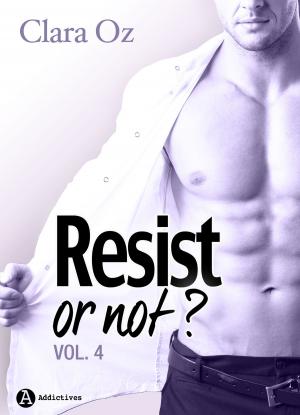 Cover of the book Resist… or not ? - 4 by Jana Rouze
