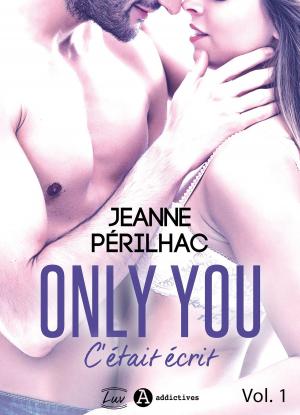 Cover of the book Only You : C'était écrit 1 by Chrys  Galia, Jessica Lumbroso, Ena Fitzbel