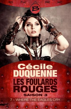 Cover of the book Where the Eagles Cry - Épisode 7 by Mélanie Fazi