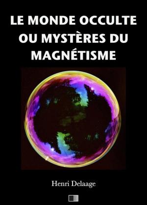 Cover of the book Le monde occulte ou mystères du magnétisme by Théophile Gautier