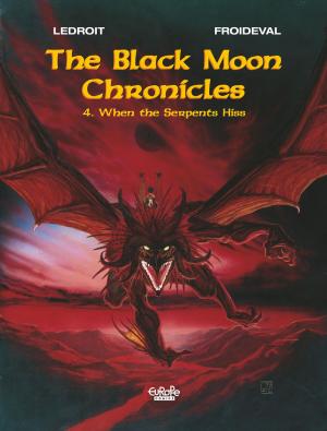 Cover of the book The Black Moon chronicles - Volume 4 - When the Serpents Hiss by Eric Stalner