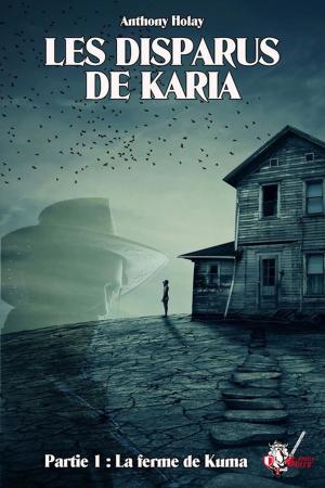 Cover of the book Les disparus de Karia, Épisode 1 by Anthony Holay