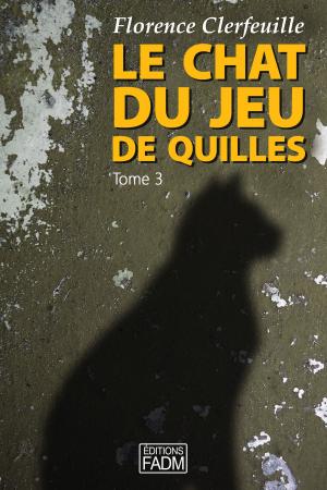 Cover of the book Le chat du jeu de quilles - Tome 3 by Morgan Bauman