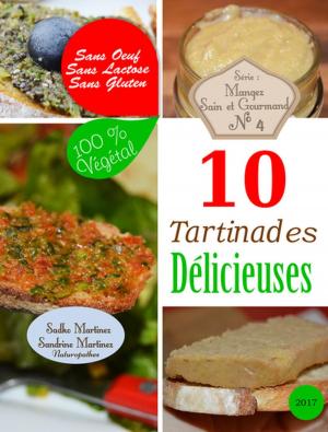 Cover of 10 Tartinades Délicieuses. Sans Oeuf. Sans Lactose. Sans Gluten. 100% Végétal
