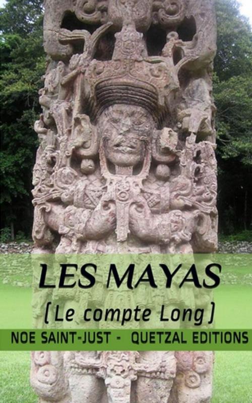 Cover of the book Les Mayas by Noé Saint-Just, Quetzal Editions