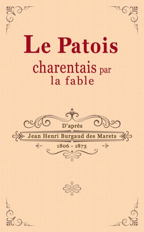 Cover of the book Le Patois Charentais par la Fable by Mireille ESPAGNOL, Hugues DE LUSSAC, La Grange de Mercure