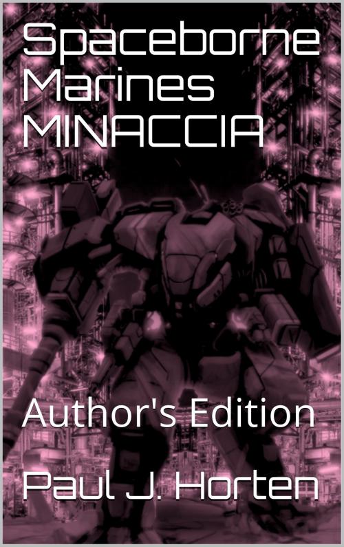 Cover of the book Spaceborne Marines: MINACCIA by Paul J. Horten, Paul J. Horten