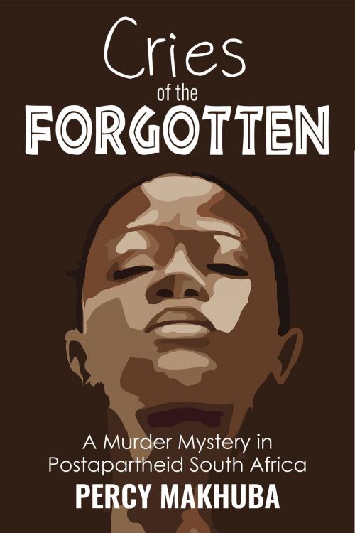 Cover of the book Cries of the Forgotten by Percy Makhuba, Kokoro Press