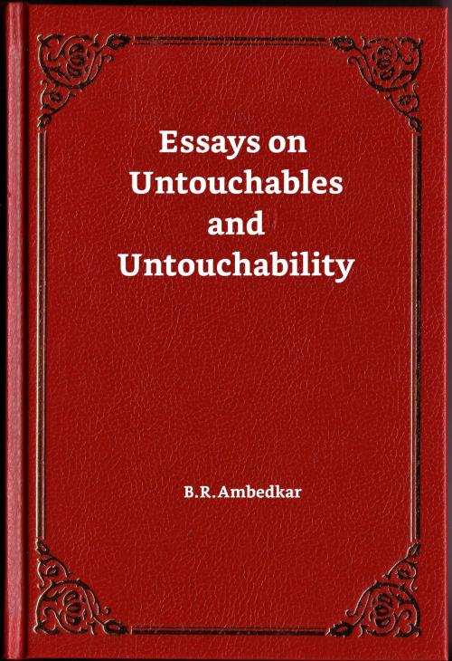 Cover of the book Essays on Untouchables and Untouchability by B.R. Ambedkar, Kar Publishing