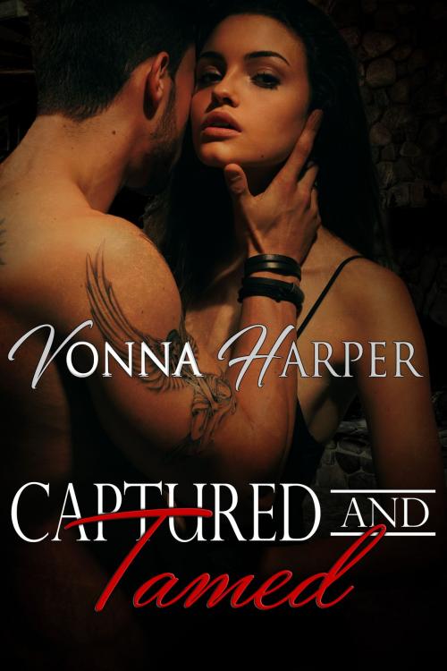 Cover of the book Captured and Tamed by Vonna Harper, Stormy Night Publications