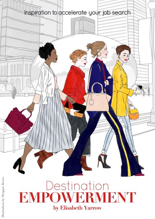 Cover of the book Destination Empowerment by Elisabeth Yarrow, Morgane Bezou, Illustrator, Mary Werner, Editor, Elisabeth Yarrow