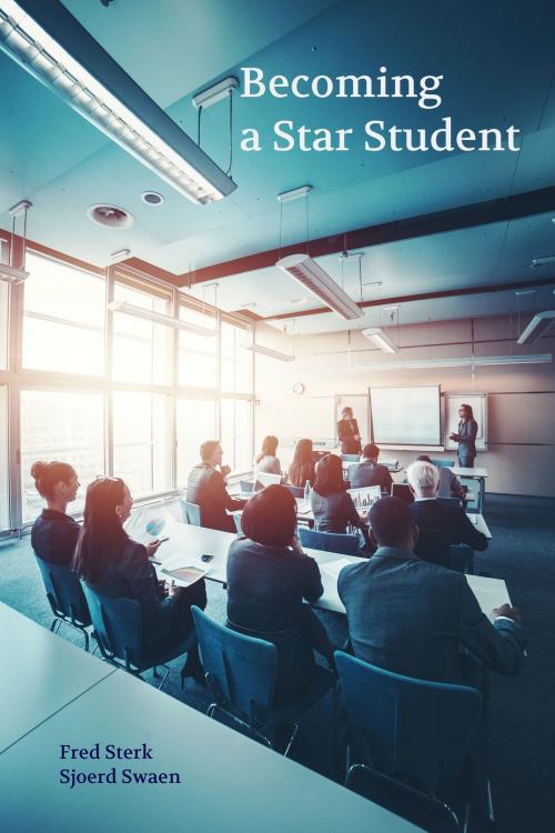 Cover of the book Becoming a Star Student by Fred Sterk, Sjoerd Swaen, Sterk Publishers