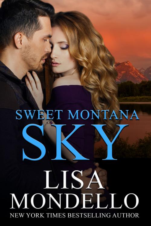 Cover of the book Sweet Montana Sky by Lisa Mondello, Lisa Mondello