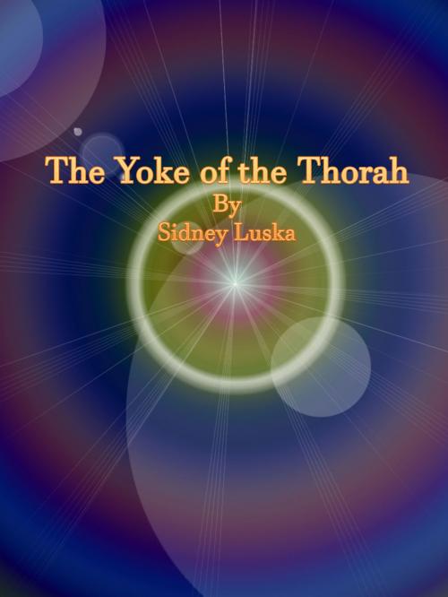 Cover of the book The Yoke of the Thorah by Sidney Luska, cbook2823