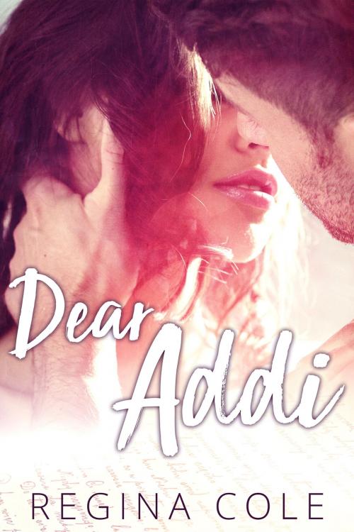 Cover of the book Dear Addi by Regina Cole, Druid's Mark Press