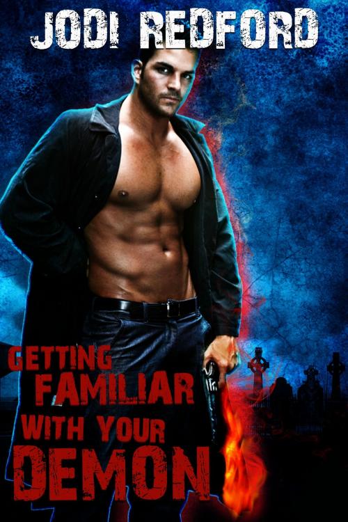 Cover of the book Getting Familiar With Your Demon by Jodi Redford, Jodi Redford