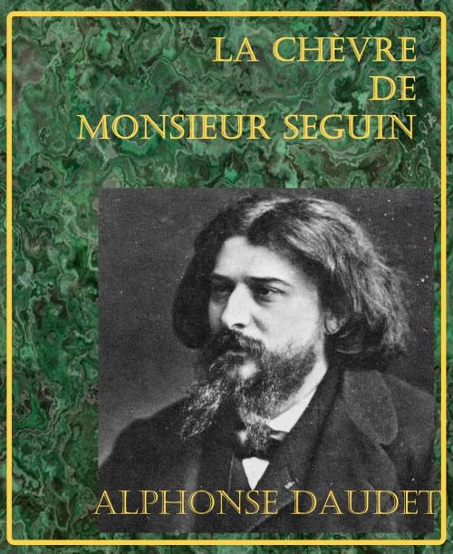 Cover of the book La chèvre de Monsieur Seguin - Lettres de mon moulin by Alphonse Daudet, er