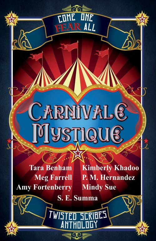 Cover of the book Carnivale Mystique by Amy Fortenberry, P.M. Hernandez, Kimberly Khadoo, S.E. Summa, Tara Benham, Meg Farrell, Mindy Sue, Twisted Scribes