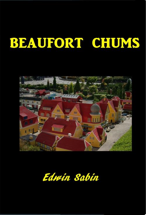 Cover of the book Beaufort Chums by Edwin Sabin, Green Bird Press