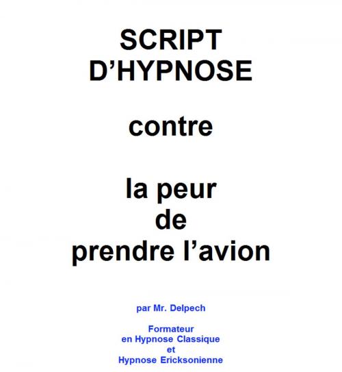 Cover of the book Contre la peur de l'avion by Jean-Marie Delpech, Jean-Marie Delpech