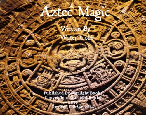 Cover of the book Aztec Magic by Walter Cobb, Starlight Books