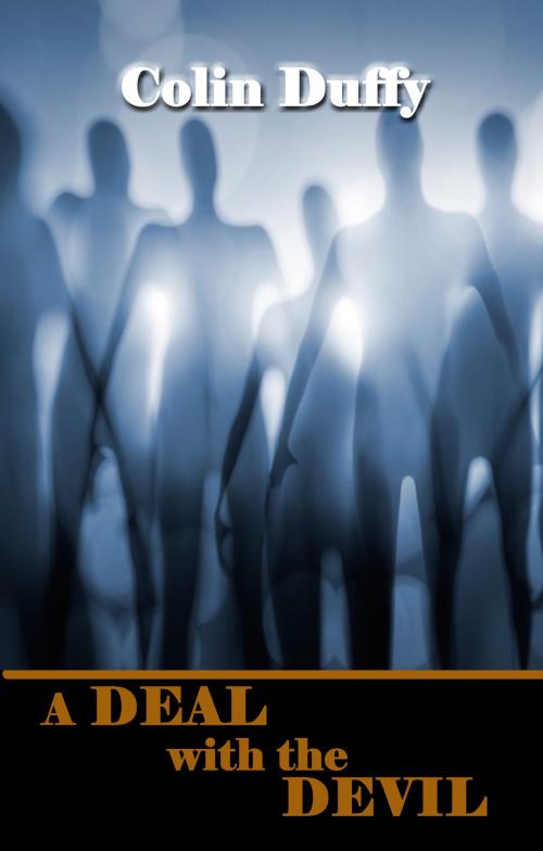Cover of the book A Deal with the Devil by Colin Duffy, Kellan Publishing