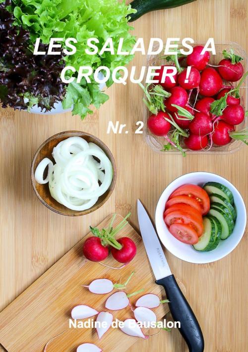 Cover of the book Les salades à croquer ! Nr. 2 by Nadine de Bausalon, Jean-Marie Delpech