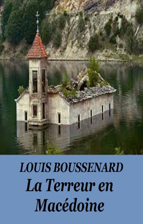 Cover of the book La Terreur en Macédoine by LOUIS BOUSSENARD, GILBERT TEROL