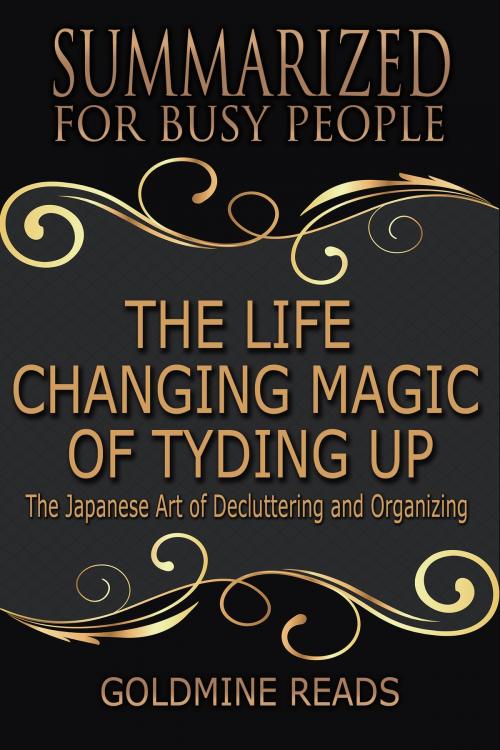 Cover of the book Summary:The Life Changing Magic of Tyding Up by Goldmine Reads, Goldmine Reads