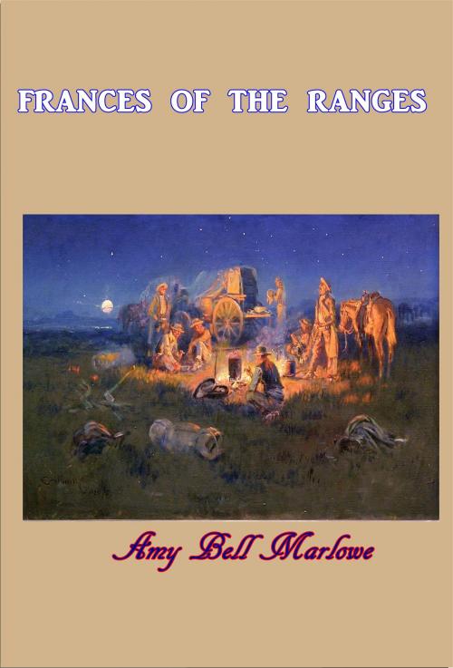 Cover of the book Frances of the Ranges by Amy Bell Marlowe, Green Bird Press