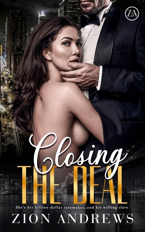 Cover of the book Closing the Deal by Zion Andrews, Zion Andrews Publishing Co. LLC