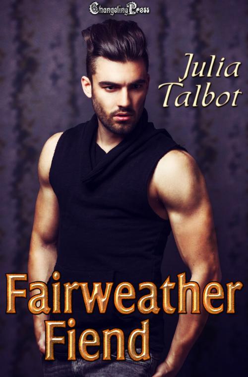Cover of the book Fairweather Fiend by Julia Talbot, Changeling Press LLC