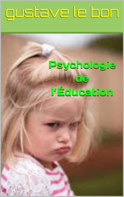 Cover of the book psychologie de l'éducation by gustave le bon, patrick goualard