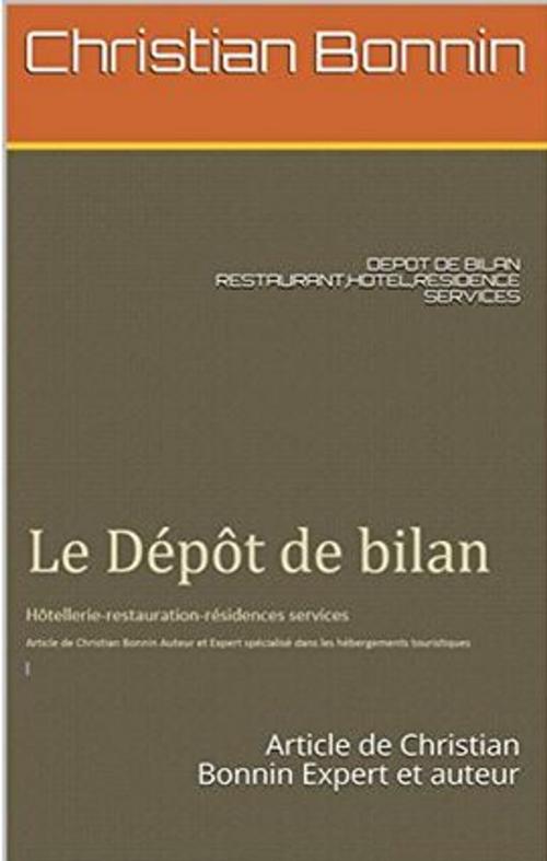 Cover of the book DEPOT DE BILAN RESTAURANT HOTEL RESIDENCE by CHRISTIAN BONNIN, CB.EXPERTISES