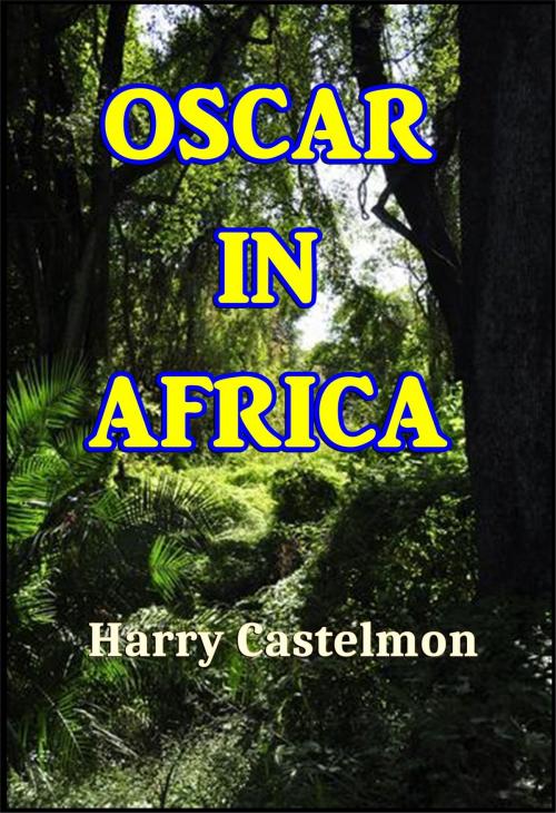 Cover of the book Oscar in Africa by Harry Castlemon, Green Bird Press