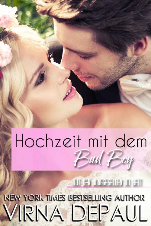 Cover of the book Hochzeit mit dem Bad Boy by Virna DePaul, Virna DePaul